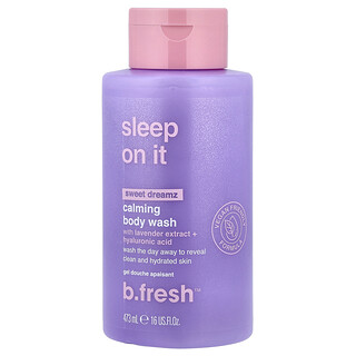 b.fresh, Sleep On It, Jabón líquido calmante para el cuerpo, Sueños dulces, 473 ml (16 oz. líq.)