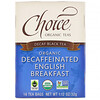 Choice Organic Teas, Organic Decaffeinated English Breakfast, Decaf Black Tea , 16 Tea Bags, 1.12 oz (32 g)