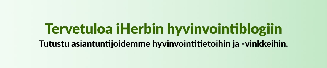 Tervetuloa iHerbin hyvinvointiblogiin