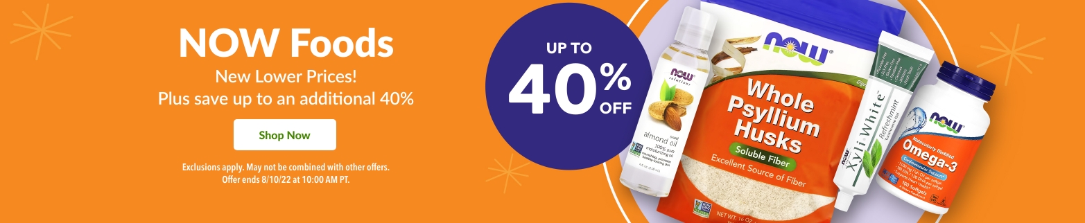 UP TO 40% OFF NOW FOODS