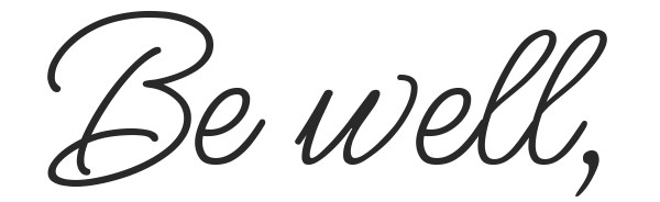 Be Well