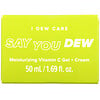I Dew Care‏, Say You Dew, Moisturizing Vitamin C Gel + Cream, 1.69 fl oz (50 ml)